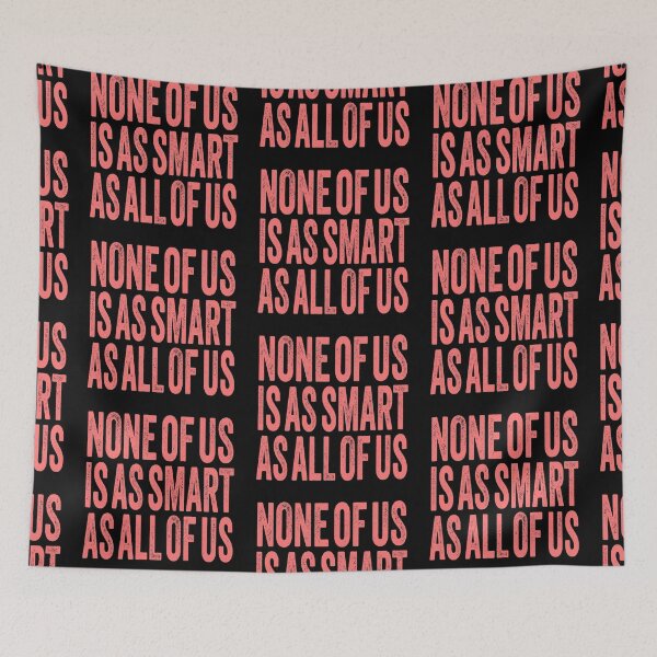 Item preview, None of us is as smart as all of us. v.4 designed and sold by x1brett.