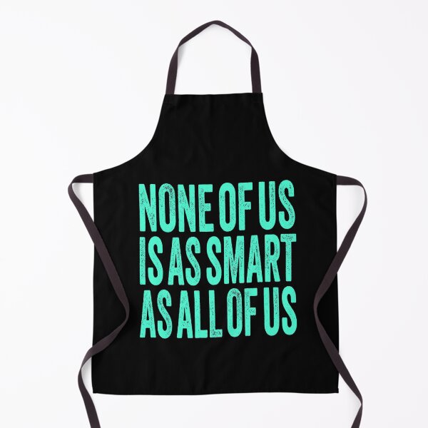 Item preview, None of us is as smart as all of us. v.5 designed and sold by x1brett.