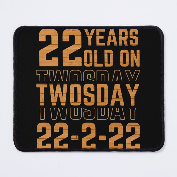 Item preview, Twenty two years old on twosday designed and sold by Chaos-Touch.