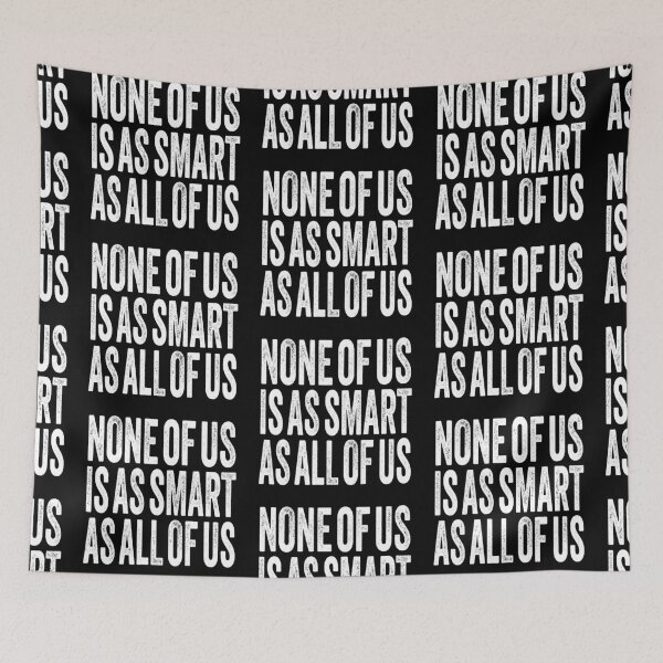 Item preview, None of us is as smart as all of us. v.7 designed and sold by x1brett.