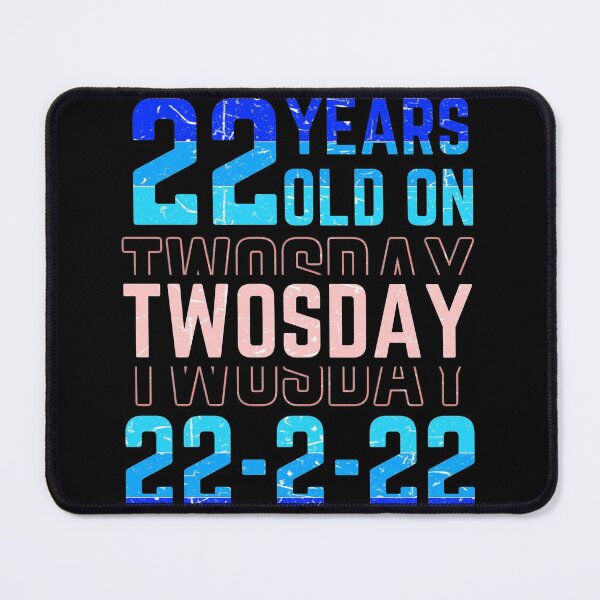 Item preview, Twenty two years old on twosday designed and sold by Chaos-Touch.