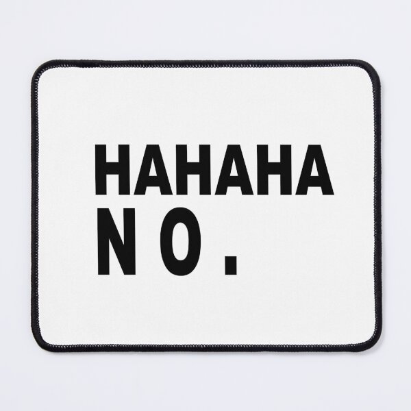 Item preview, Haha no designed and sold by Yesh2695.