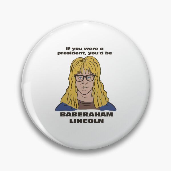 Item preview, Garth Algar Quote Baberaham Lincoln Wayne's World designed and sold by AshlingDesigns.