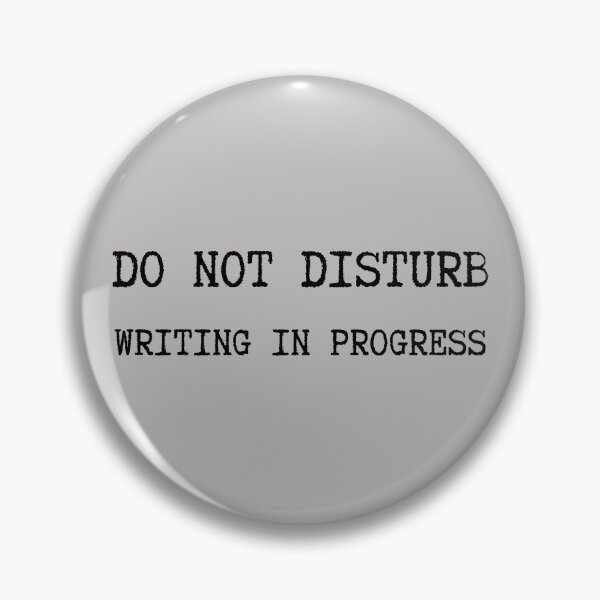 Item preview, DO NOT DISTURB: WRITING IN PROGRESS designed and sold by PrintCutScore.