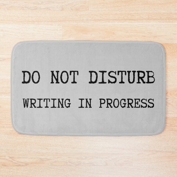 Item preview, DO NOT DISTURB: WRITING IN PROGRESS designed and sold by PrintCutScore.
