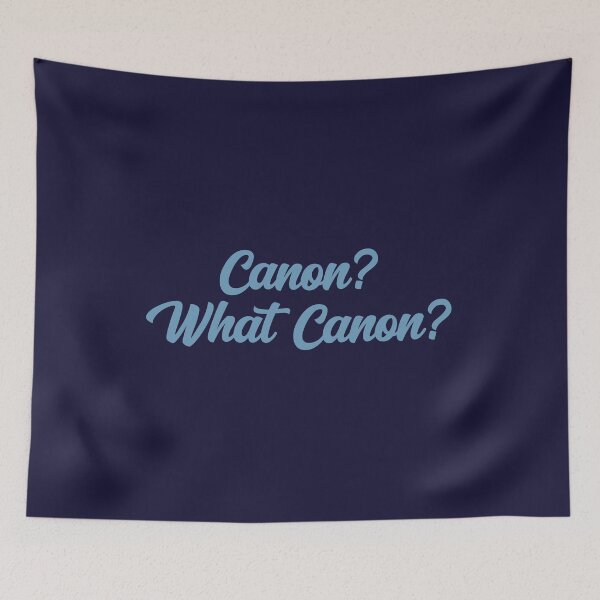 Item preview, Canon? What Canon? designed and sold by shmodev.