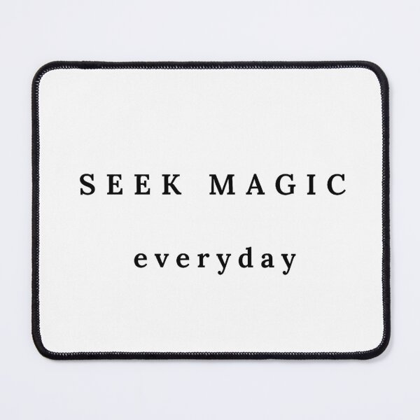 Item preview, Seek Magic Everyday, Magic designed and sold by Magic Love Art Print.