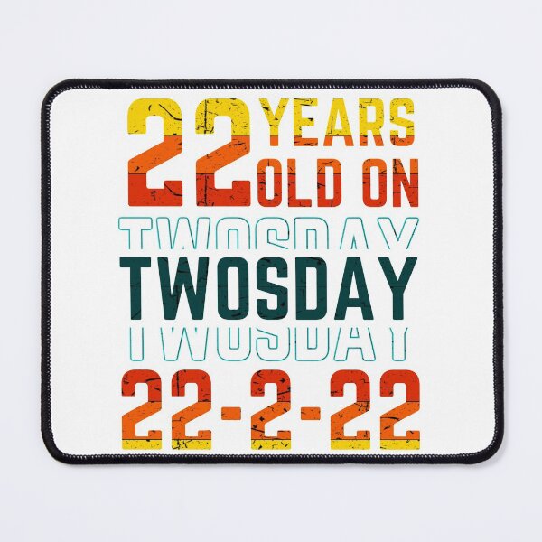 Item preview, Twenty two years old on twosday designed and sold by Chaos-Touch.