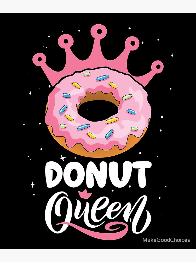 "Donut Queen Female Donut Whisperer Funny Doughnut" Poster for Sale by