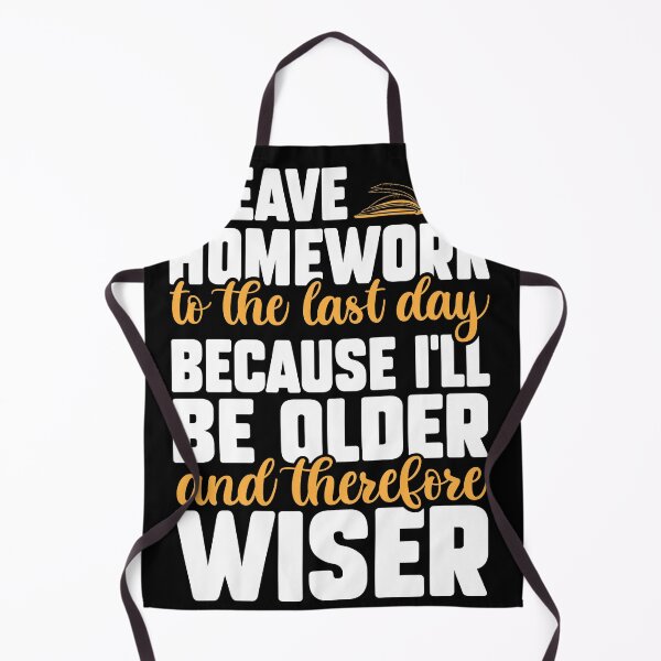 Item preview, I Leave Homework Until The Last Day Funny Student designed and sold by MakeGoodChoices.