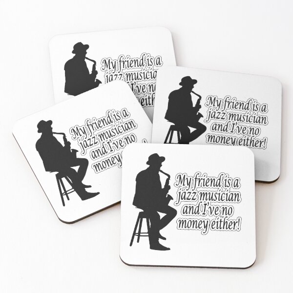 Item preview, My Friend Is A Jazz Musician And I've No Money Either! designed and sold by Scorpion Creative.