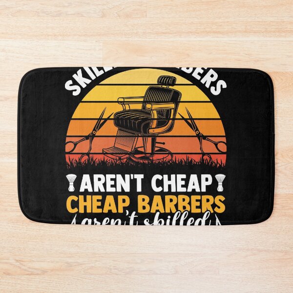 Item preview, Skilled Barbers Arent Cheap Cheap Barbers Arent designed and sold by MakeGoodChoices.