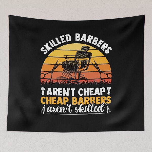 Item preview, Skilled Barbers Arent Cheap Cheap Barbers Arent designed and sold by MakeGoodChoices.