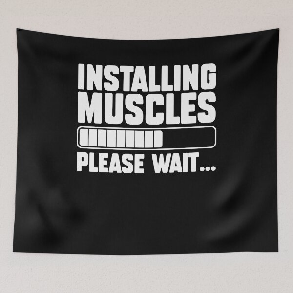 Item preview, Installing Muscles Please Wait Funny Fitness designed and sold by MakeGoodChoices.