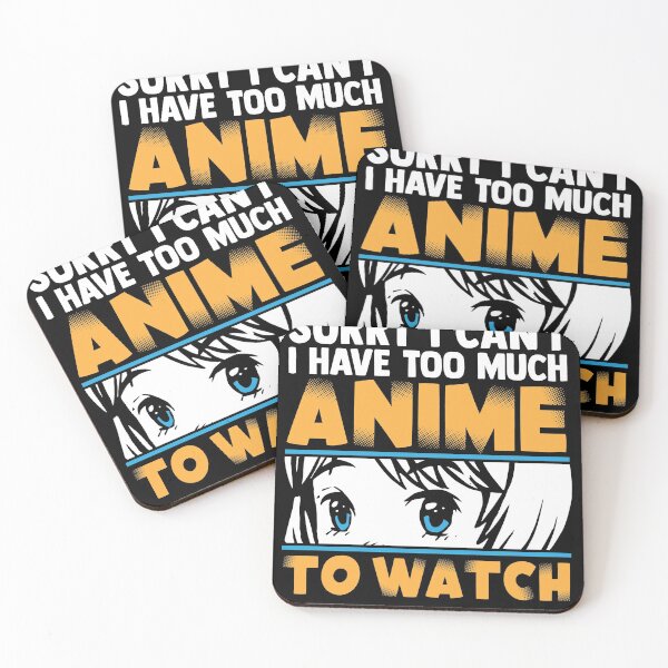 Item preview, Sorry I Cant I Have Too Much Anime To Watch Funny designed and sold by MakeGoodChoices.