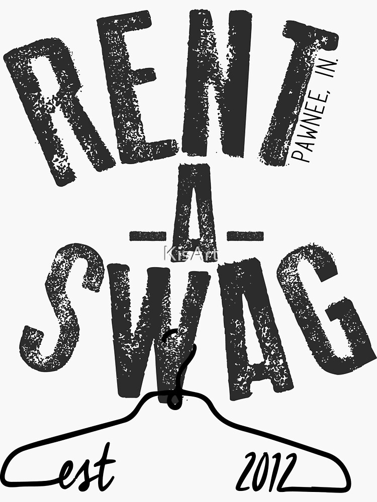 "Rent a Swag" Sticker for Sale by KisArt Redbubble