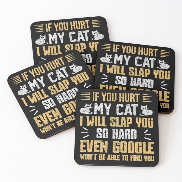 Item preview, If You Hurt My Cat I Will Slap You So Hard Even Google Wont Be Able To Find You designed and sold by FurioInc.