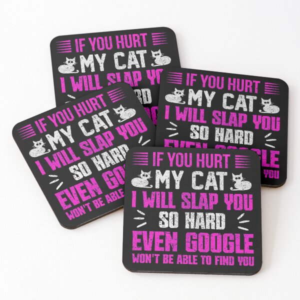 Item preview, If You Hurt My Cat I Will Slap You So Hard Even Google Wont Be Able To Find You designed and sold by FurioInc.