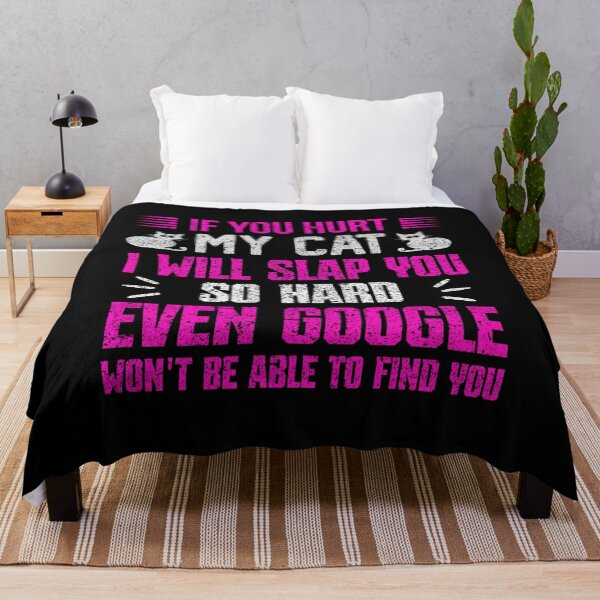 Item preview, If You Hurt My Cat I Will Slap You So Hard Even Google Wont Be Able To Find You designed and sold by FurioInc.