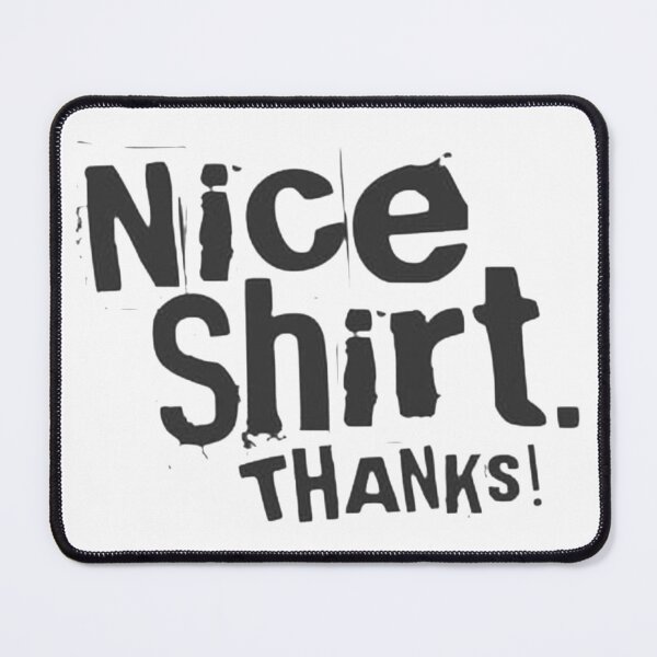 Item preview, nice shirt thanks! designed and sold by MusicSkateboard.
