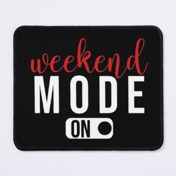 Item preview, Funny Weekending Quote, Weekend Mode On Design, Cool Friday  designed and sold by AYACHI90.