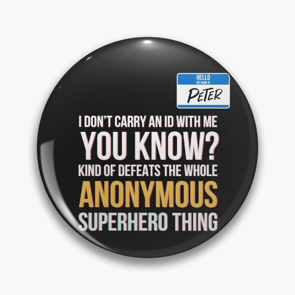 Item preview, I Dont Carry an ID With Me, You Know? Kind of Defeats the Whole Anonymous Superhero Thing, Peter designed and sold by QlickDesign.