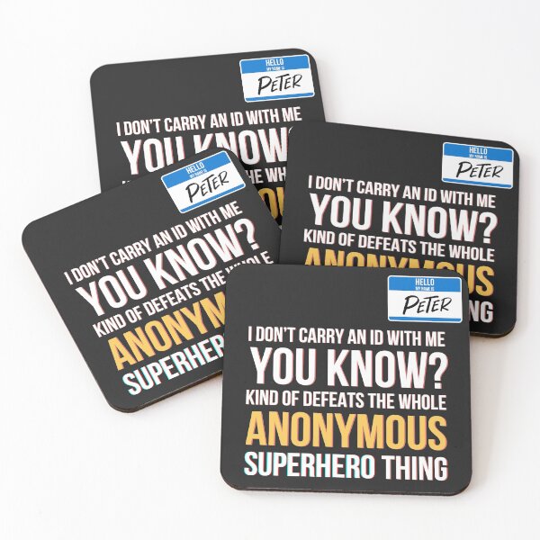 Item preview, I Dont Carry an ID With Me, You Know? Kind of Defeats the Whole Anonymous Superhero Thing, Peter designed and sold by QlickDesign.
