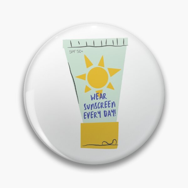 Item preview, Wear Sunscreen Every Day! designed and sold by MeCoDesigns.