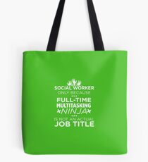 Social Worker Because Ninja Not Job Tote Bag