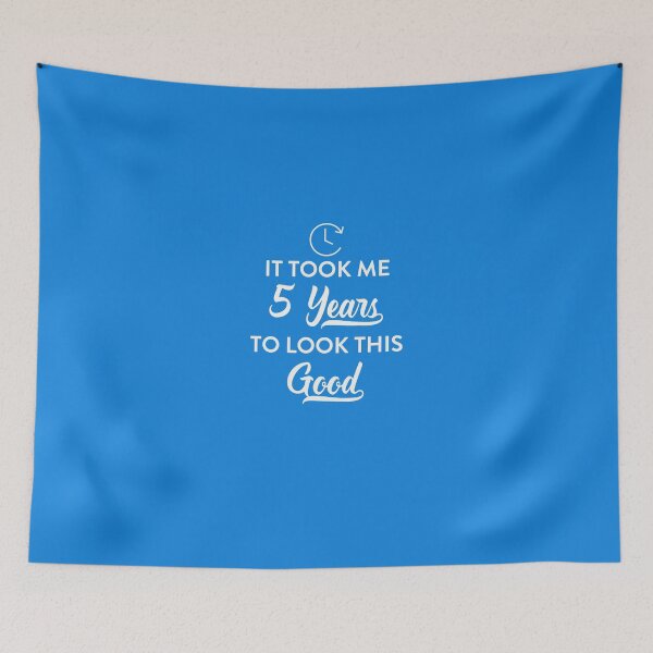 Item preview, Took 5 Years To Look This Good designed and sold by AlwaysAwesome.