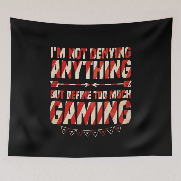 Item preview, I'm not denying anything but define Too much gaming designed and sold by AristoDesigner.