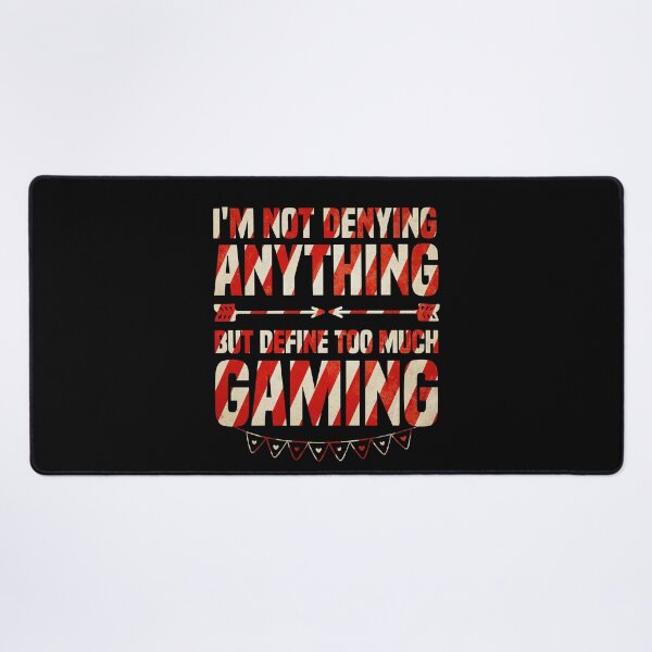 Item preview, I'm not denying anything but define Too much gaming designed and sold by AristoDesigner.