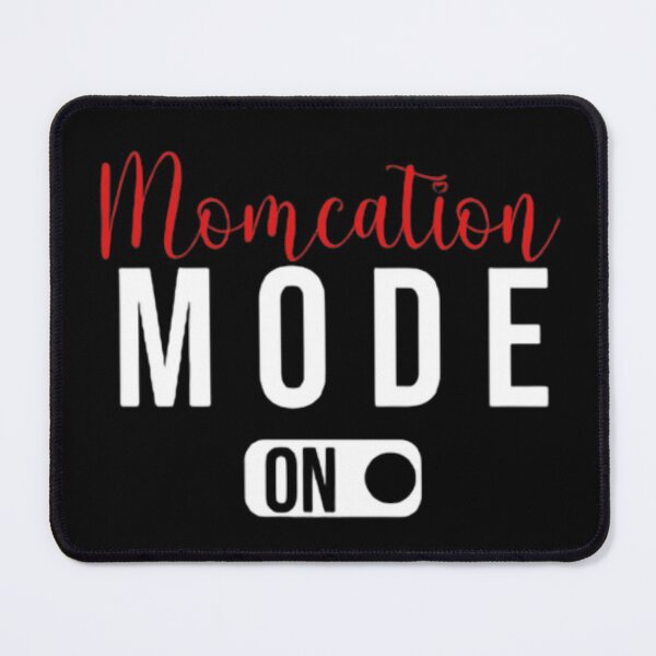 Item preview, Funny Momcation Quote, Momcation Mode On, Cool Trends designed and sold by AYACHI90.