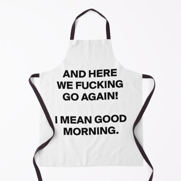 Item preview, And Here We Go Again! I Mean Good Morning - Funny Gift - Sarcastic Gift designed and sold by MahGifts.