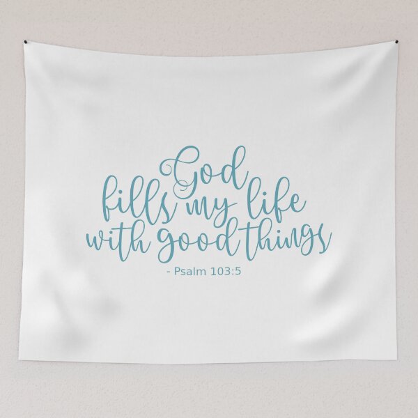 Item preview, Psalm 103 5 He Fills My Life With Good Things - Teal Blue designed and sold by amazingjoy.