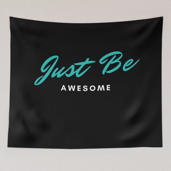 Item preview, Just Be Awesome - Simple Quote designed and sold by veerudesigns.