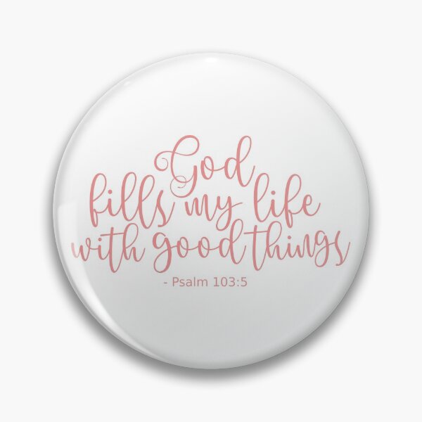 Item preview, Psalm 103 5 He Fills My Life With Good Things - Rose Gold designed and sold by amazingjoy.