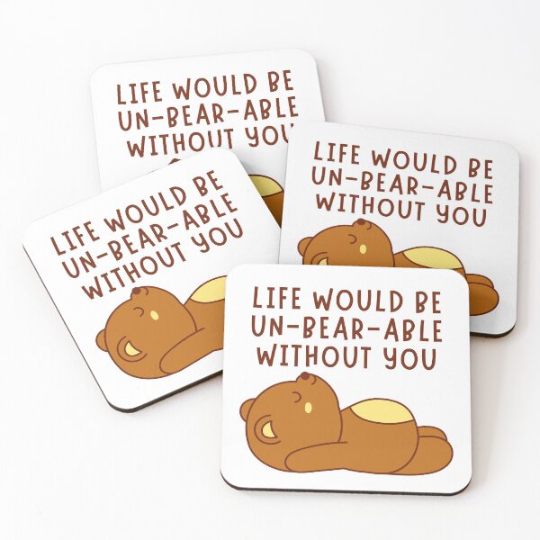 Item preview, Life Would Be Un-Bear-Able Without You Valentine's Pun designed and sold by Pun Intended.