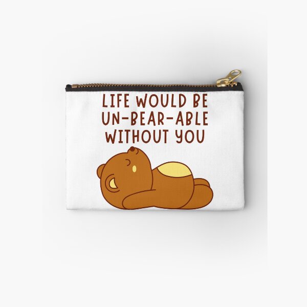 Item preview, Life Would Be Un-Bear-Able Without You Valentine's Pun designed and sold by Pun Intended.