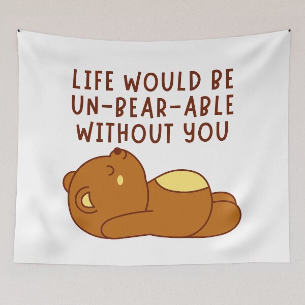 Item preview, Life Would Be Un-Bear-Able Without You Valentine's Pun designed and sold by Pun Intended.