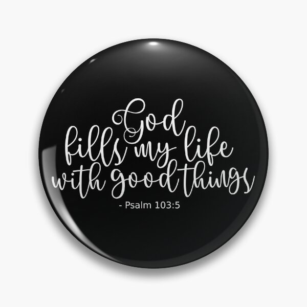 Item preview, Psalm 103 5 He Fills My Life With Good Things - White designed and sold by amazingjoy.