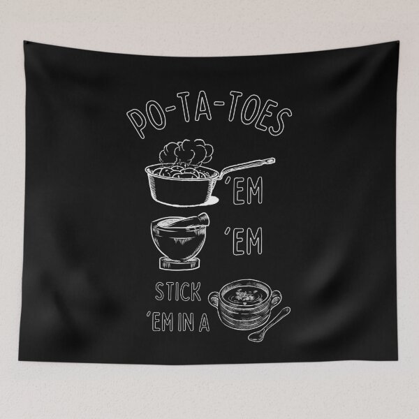 Item preview, Potatoes - Po-ta-toes - Boil 'em, Mash 'em, Stick 'em in a Stew designed and sold by Fenay Designs.
