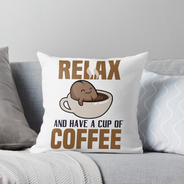 Item preview, Relax And Have A Cup Of Coffee designed and sold by SidhuKeet1.