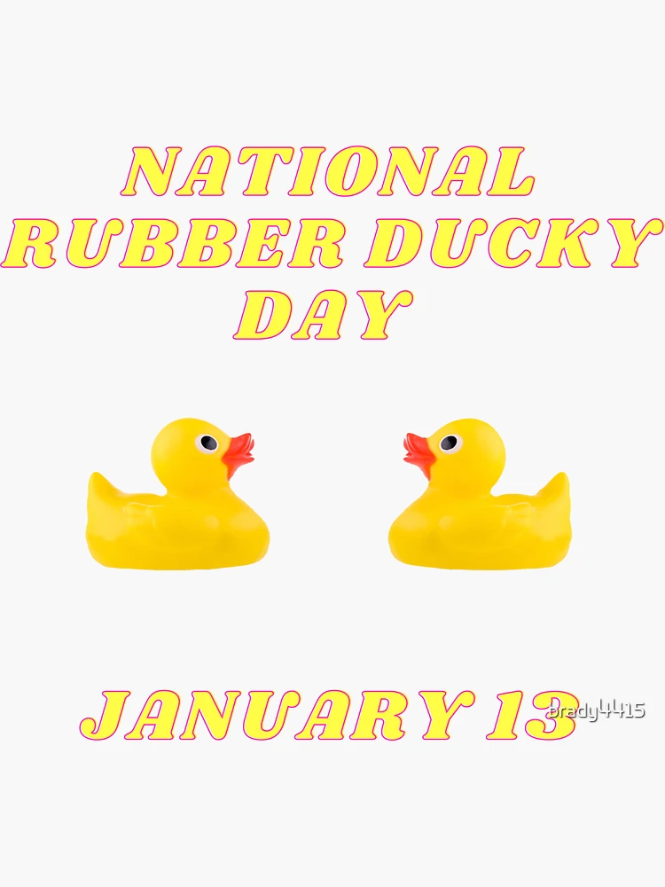 NATIONAL RUBBER DUCKY DAY - January 13 - National Day Calendar