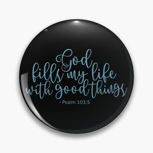 Item preview, Psalm 103 5 He Fills My Life With Good Things - Blue designed and sold by amazingjoy.