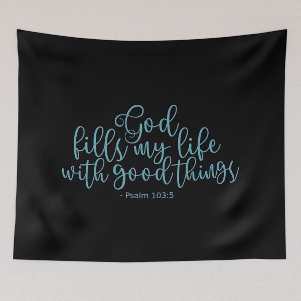 Item preview, Psalm 103 5 He Fills My Life With Good Things - Blue designed and sold by amazingjoy.