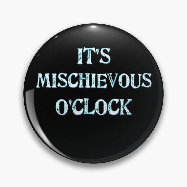 Item preview, It's Mischievous O'clock designed and sold by Darcy777.