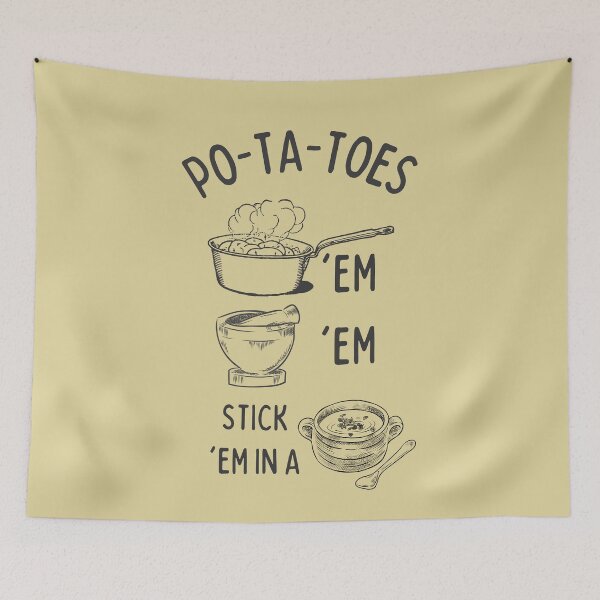 Item preview, Potatoes - Po-ta-toes - Boil 'em, Mash 'em, Stick 'em in a Stew - Sand designed and sold by Fenay Designs.