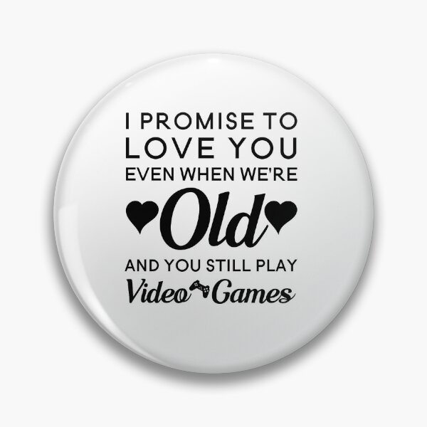 Item preview, I Promise To Love You Even When We're Old And You Still Play Video Games - Gamers Gift - Gift for Gamers - Gamers Nerd Gift designed and sold by MahGifts.