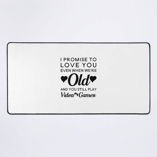 Item preview, I Promise To Love You Even When We're Old And You Still Play Video Games - Gamers Gift - Gift for Gamers - Gamers Nerd Gift designed and sold by MahGifts.